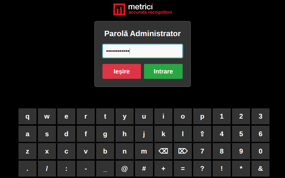 Fereastra Parolă Administrator cu câmp pentru parolă, buton Ieșire (roșu) și buton Intrare (verde).